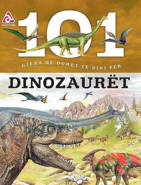 101 GJERA QE DUHET TE DINI PER DINOZAURET